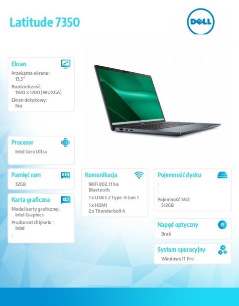 Notebook Latitude 7350 Win11Pro Ultra 7 165U/32GB/512GB SSD Gen4/13.3' FHD+/Int/FgrPr&SmtCd/IR Cam/Mic/WLAN+BT/Backlit Kb/3C/vPr