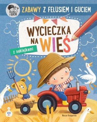 Książeczka Zabawy z Felusiem i Guciem. Wycieczka na wieś