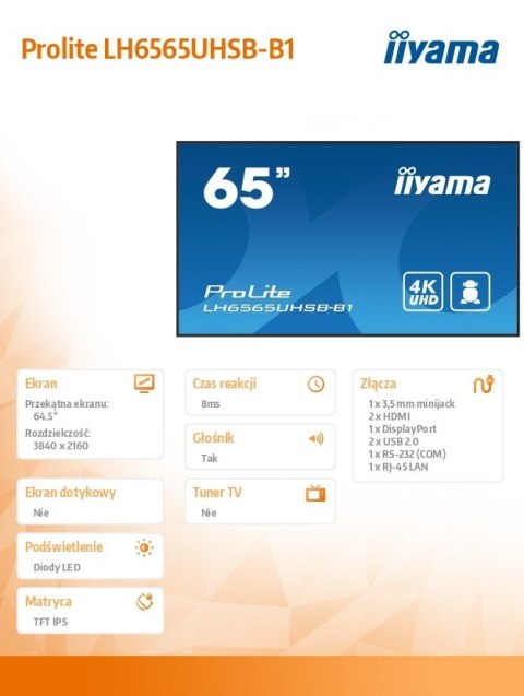 *IIYAMA 65&#39;LH6565UHSB-B1, 24/7,IPS,ANDROID.11,4K,800cd, iiSignage2, SDM, 2x HDMI, DP, 2x USB,2x 10W, RJ45, WiFi, 4/32GB, PIO